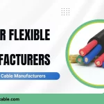 Copper Flexible Cable Manufacturers